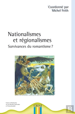 Bertrand.pt - Nationalismes Et Régionalismes ; Survivances Du Romantisme ?