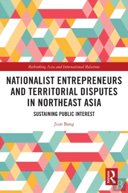 Bertrand.pt - Nationalist Entrepreneurs And Territorial Disputes In Northeast Asia