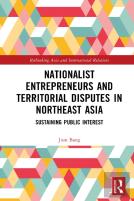 Nationalist Entrepreneurs And Territorial Disputes In Northeast Asia