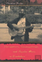Nationalists, Cosmopolitans, And Popular Music In Zimbabwe