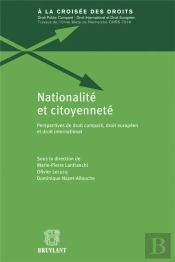 Nationalité Et Citoyenneté ; Perspectives De Droit Comparé, Droit Europeen Et Droit International