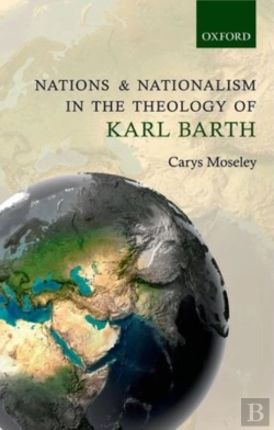Bertrand.pt - Nations And Nationalism In The Theology Of Karl Barth