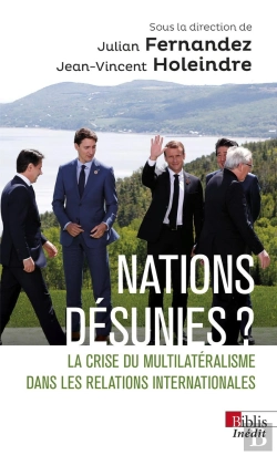 Bertrand.pt - Nations Désunies ? : La Crise Du Multilatéralisme Dans Les Relations Internationales