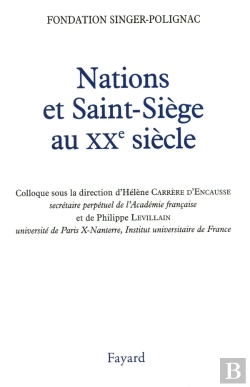 Bertrand.pt - Nations Et Saint-Siège Au Xxe Siècle : Colloque De La Fondation Singer-Polignac