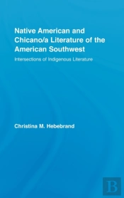 Native American And Chicano/A Literature Of The American Southwest