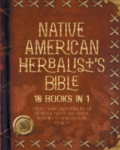 Native American Herbalist'S Bible - 10 Books In 1