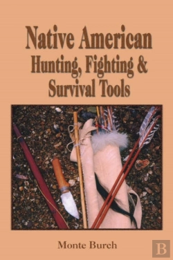 Bertrand.pt - Native American Hunting, Fighting And Survival Tools