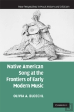 Bertrand.pt - Native American Song At The Frontiers Of Early Modern Music