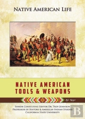 Native American Tools And Weapons