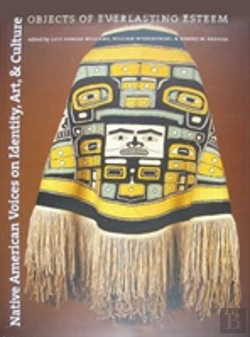 Bertrand.pt - Native American Voices On Identity, Art, And Cul Â€“ Objects Of Everlasting Esteem