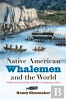 Native American Whalemen And The World