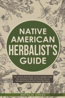 Native American’S Herbalist’S Guide