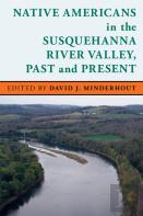 Native Americans In The Susquehanna River Valley, Past And Present