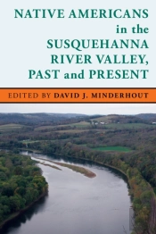 Native Americans In The Susquehanna River Valley, Past And Present