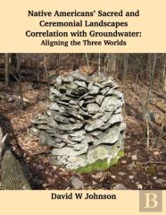 Native Americans' Sacred And Ceremonial Landscapes Correlation With Groundwater