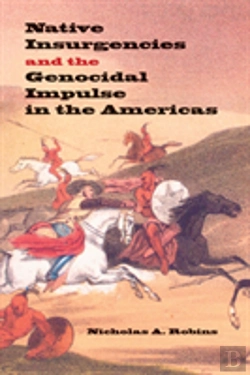 Bertrand.pt - Native Insurgencies And The Genocidal Impulse In The Americas