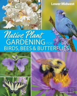 Bertrand.pt - Native Plant Gardening For Birds, Bees & Butterflies: Lower Midwest