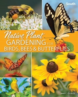 Bertrand.pt - Native Plant Gardening For Birds, Bees & Butterflies: South