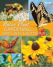 Native Plant Gardening For Birds, Bees & Butterflies: South