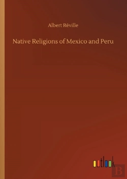 Bertrand.pt - Native Religions Of Mexico And Peru