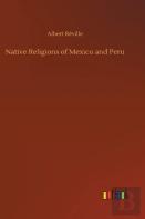 Native Religions Of Mexico And Peru