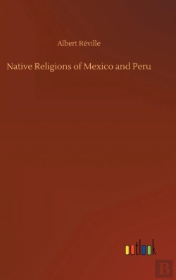 Bertrand.pt - Native Religions Of Mexico And Peru