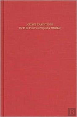 Bertrand.pt - Native Traditions In The Postconquest World