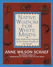 Native Wisdom For White Minds
