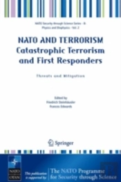 Nato And Terrorism Catastrophic Terrorism And First Responders: Threats And Mitigation