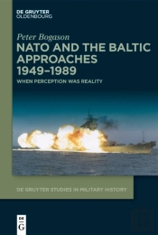 Nato And The Baltic Approaches 1949-1989