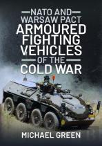 Nato And Warsaw Pact Armoured Fighting Vehicles Of The Cold War