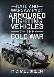 Nato And Warsaw Pact Armoured Fighting Vehicles Of The Cold War