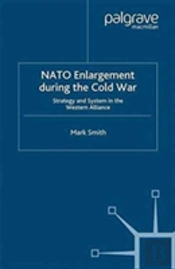 Nato Enlargement During The Cold War