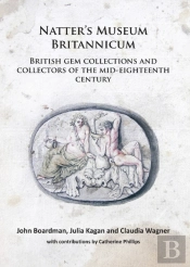 Natterâ€™S Museum Britannicum: British Gem Collections And Collectors Of The Mid-Eighteenth Century