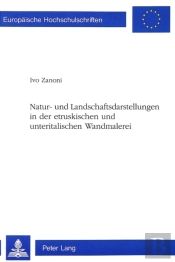 Natur- Und Landschaftsdarstellungen In Der Etruskischen Und Unteritalischen Wandmalerei
