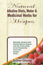Natural Alkaline Diets, Water & Medicinal Herbs For Herpes
