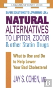 Natural Alternatives To Lipitor, Zocor & Other Statin Drugs