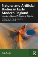 Natural And Artificial Bodies In Early Modern England