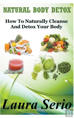 Bertrand.pt - Natural Body Detox: How To Naturally Cle
