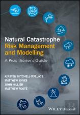 Natural Catastrophe Risk Management And Modelling