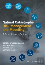 Natural Catastrophe Risk Management And Modelling