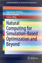 Natural Computing For Simulation-Based Optimization And Beyond