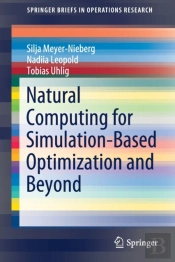 Natural Computing For Simulation-Based Optimization And Beyond