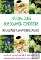 Natural Cures For Common Conditions