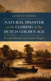 Natural Disaster At The Closing Of The Dutch Golden Age