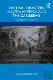 Natural Disasters In Latin America And The Caribbean