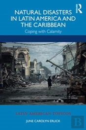 Natural Disasters In Latin America And The Caribbean
