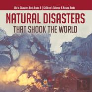 Natural Disasters That Shook The World | World Disasters Book Grade 6 | Children'S Science & Nature Books