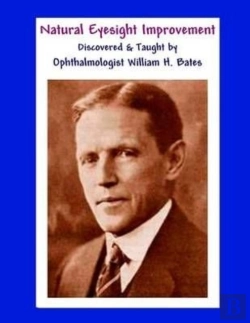 Bertrand.pt - Natural Eyesight Improvement Discovered And Taught By Ophthalmologist William H. Bates