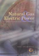 Natural Gas And Electric Power In Non-Technical Language